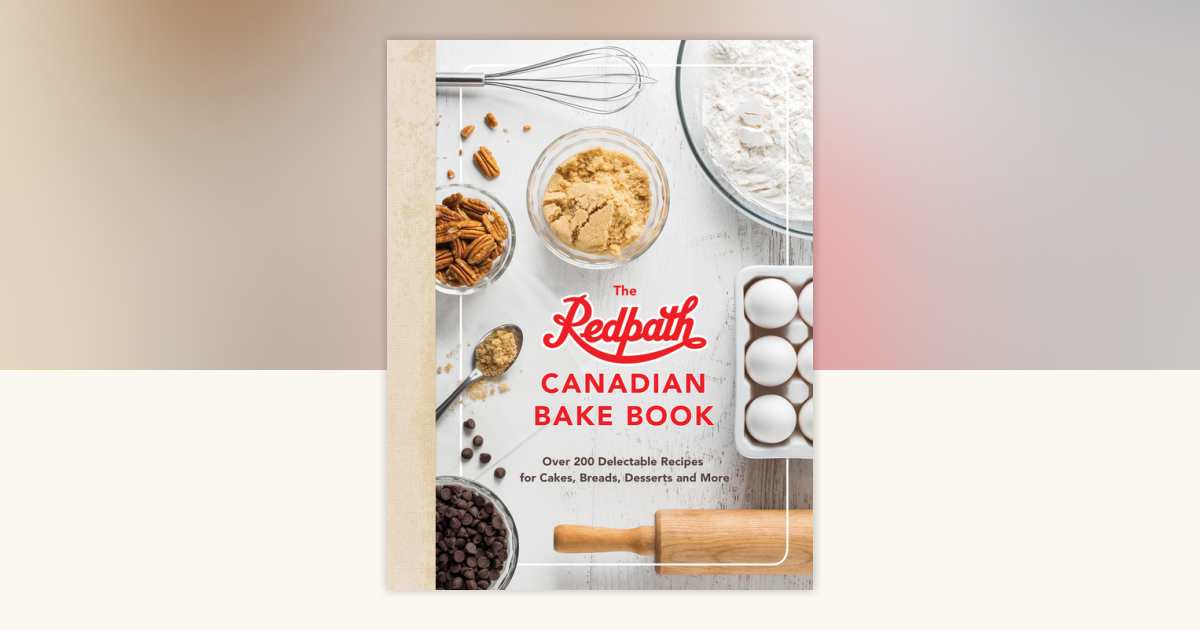The Redpath Canadian Bake Book by Redpath Sugar Ltd.: 9780147530141 ...