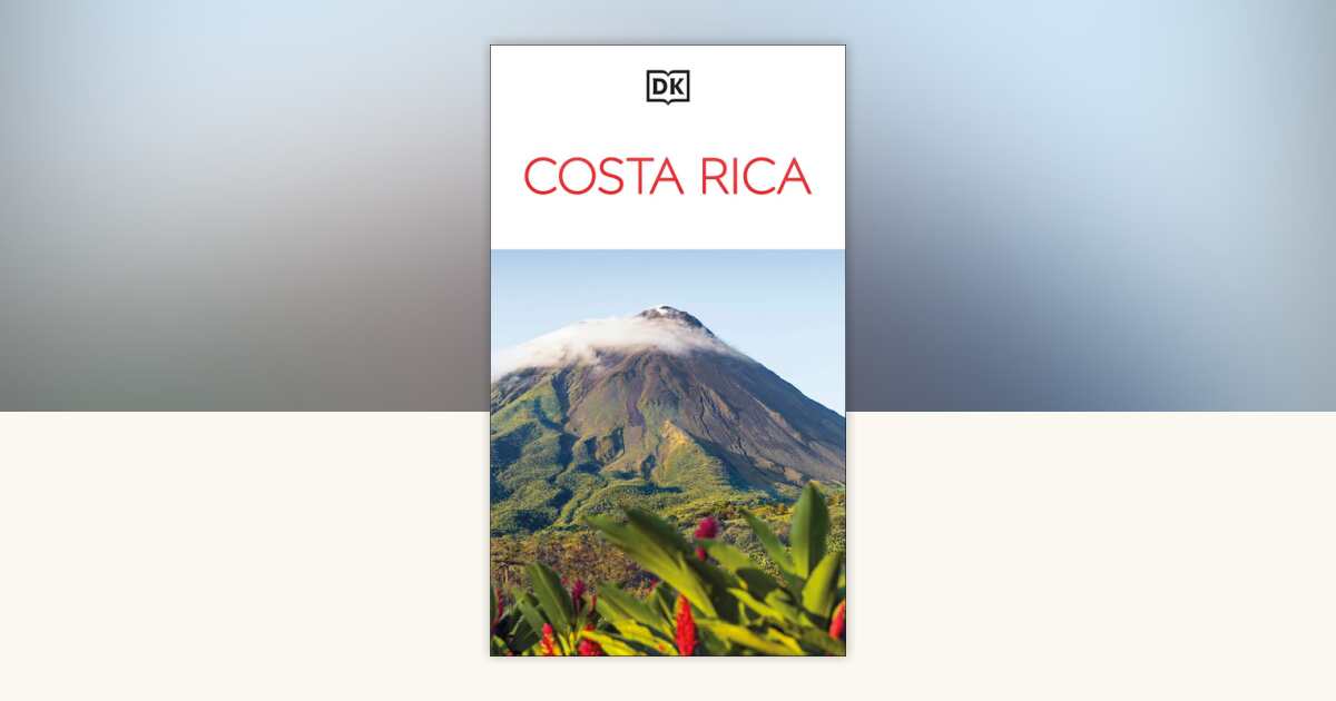 DK Costa Rica by DK Travel: 9780241738504 | PenguinRandomHouse.com: Books