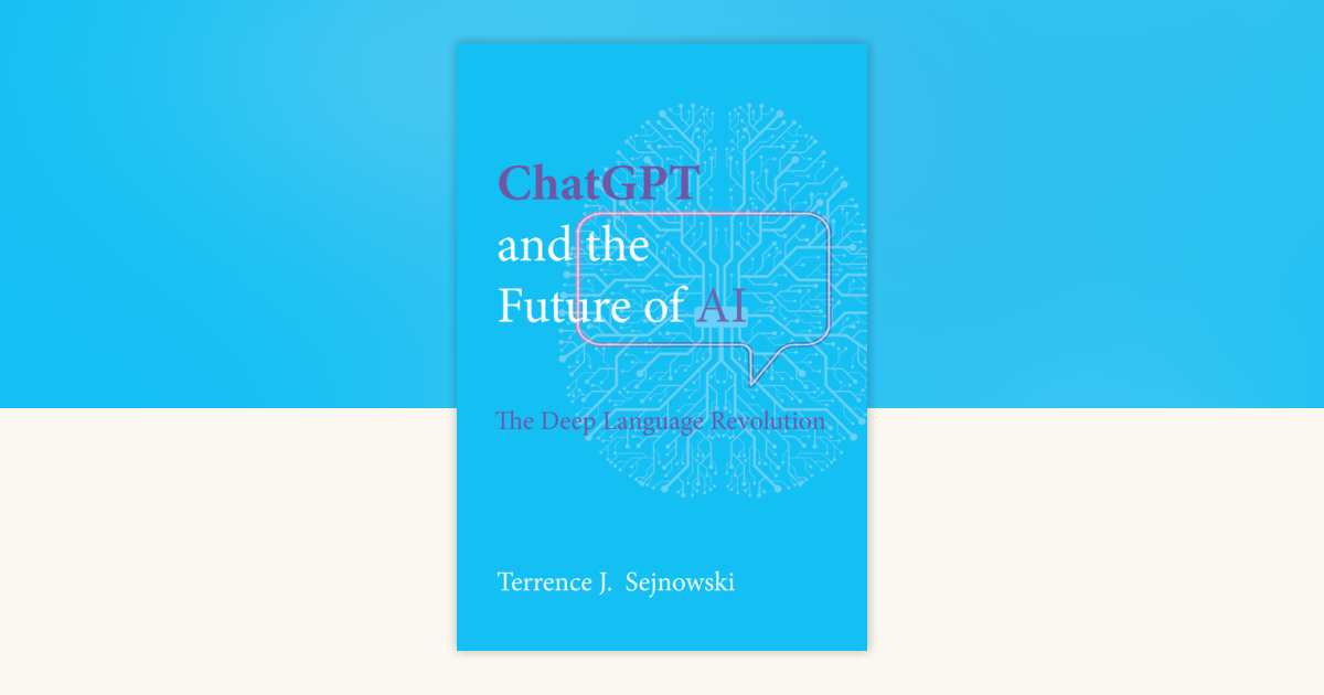 ChatGPT and the Future of AI by Terrence J. Sejnowski