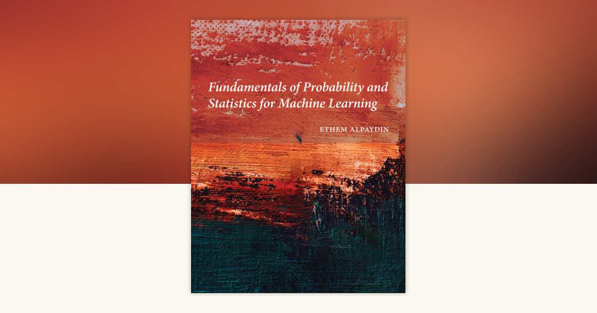 Fundamentals of Probability and Statistics for Machine Learning by ...