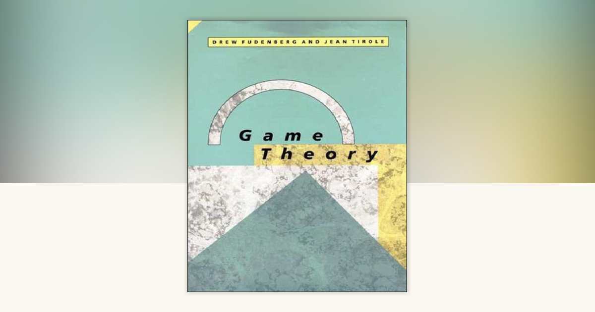 Game Theory by Drew Fudenberg, Jean Tirole: 9780262061414