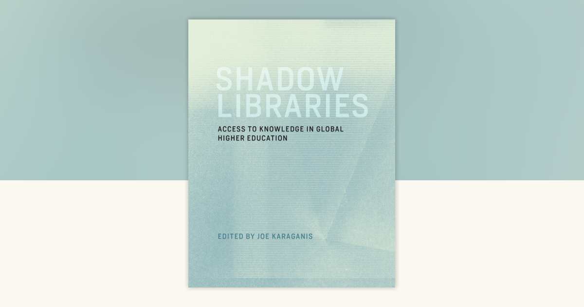 Shadow Libraries: 9780262535014 | PenguinRandomHouse.com: Books