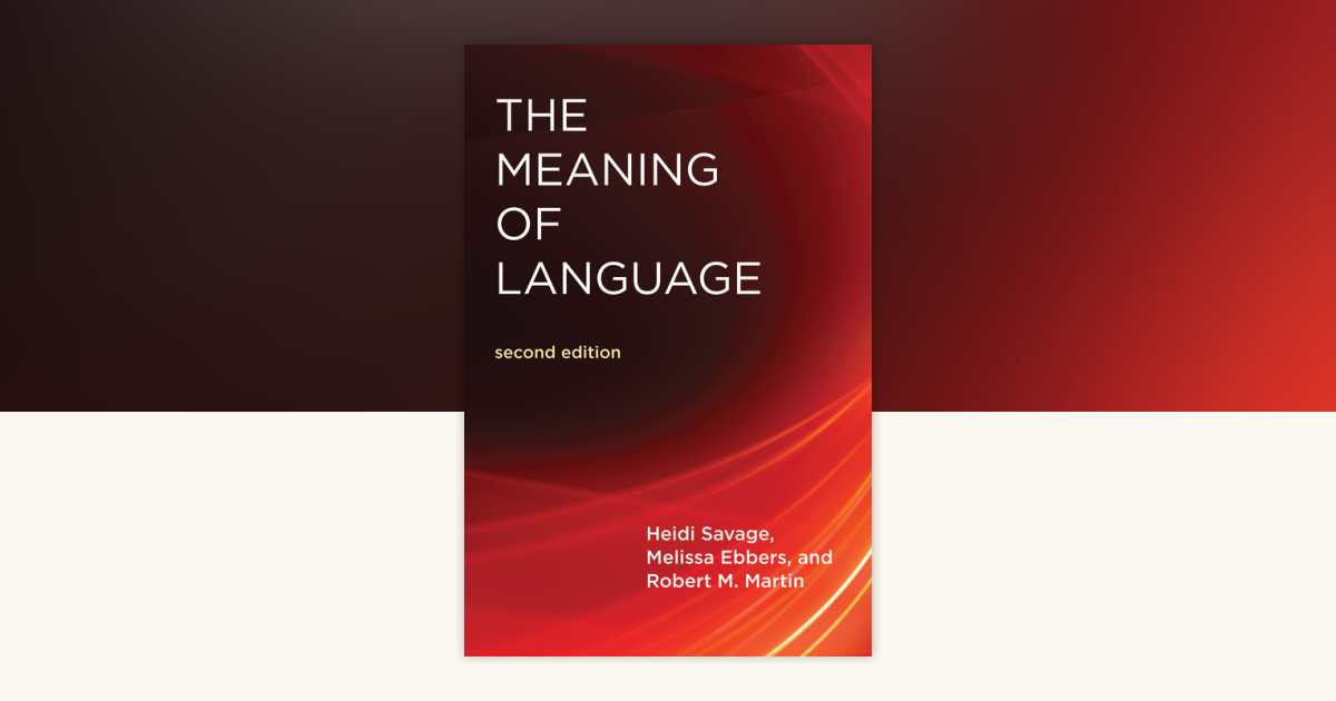 The Meaning of Language, second edition by Heidi Savage, Melissa