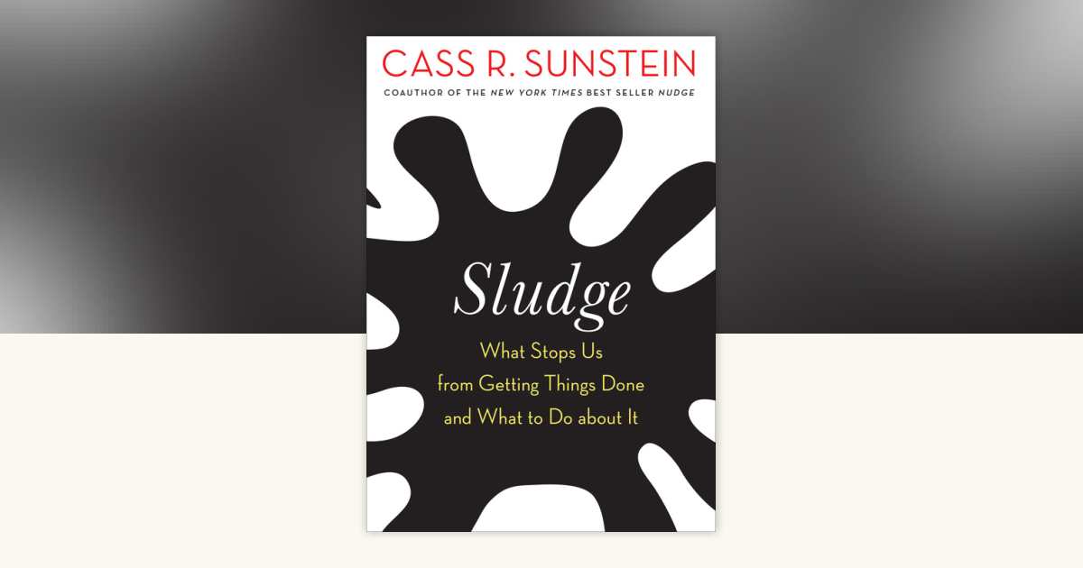 Sludge by Cass R. Sunstein: 9780262545082 | PenguinRandomHouse.com: Books