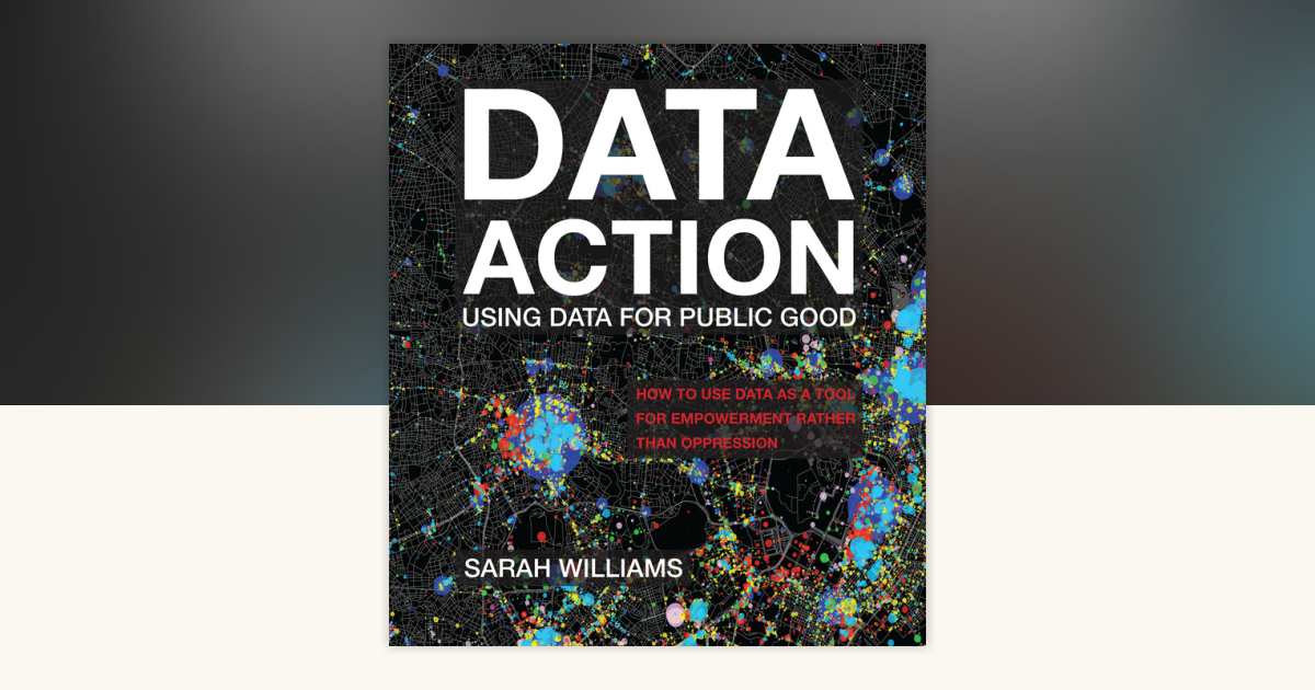 Data Action by Sarah Williams: 9780262545310 | PenguinRandomHouse.com ...