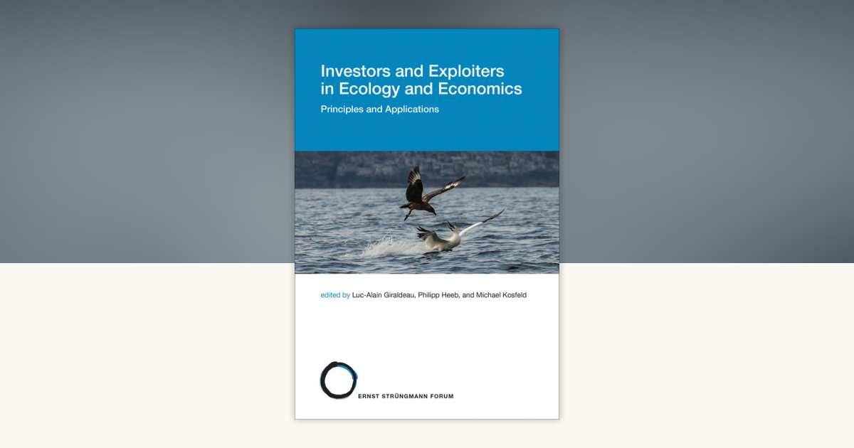 Investors and Exploiters in Ecology and Economics: 9780262552004 ...
