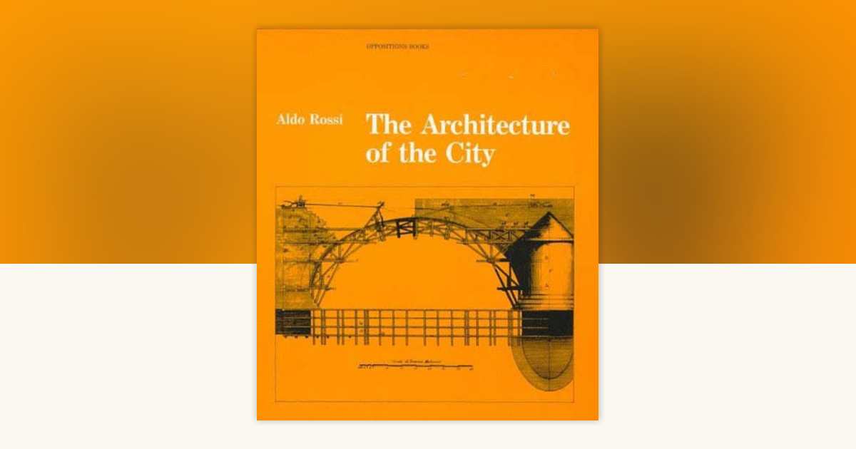 The Architecture of the City by Aldo Rossi: 9780262680431