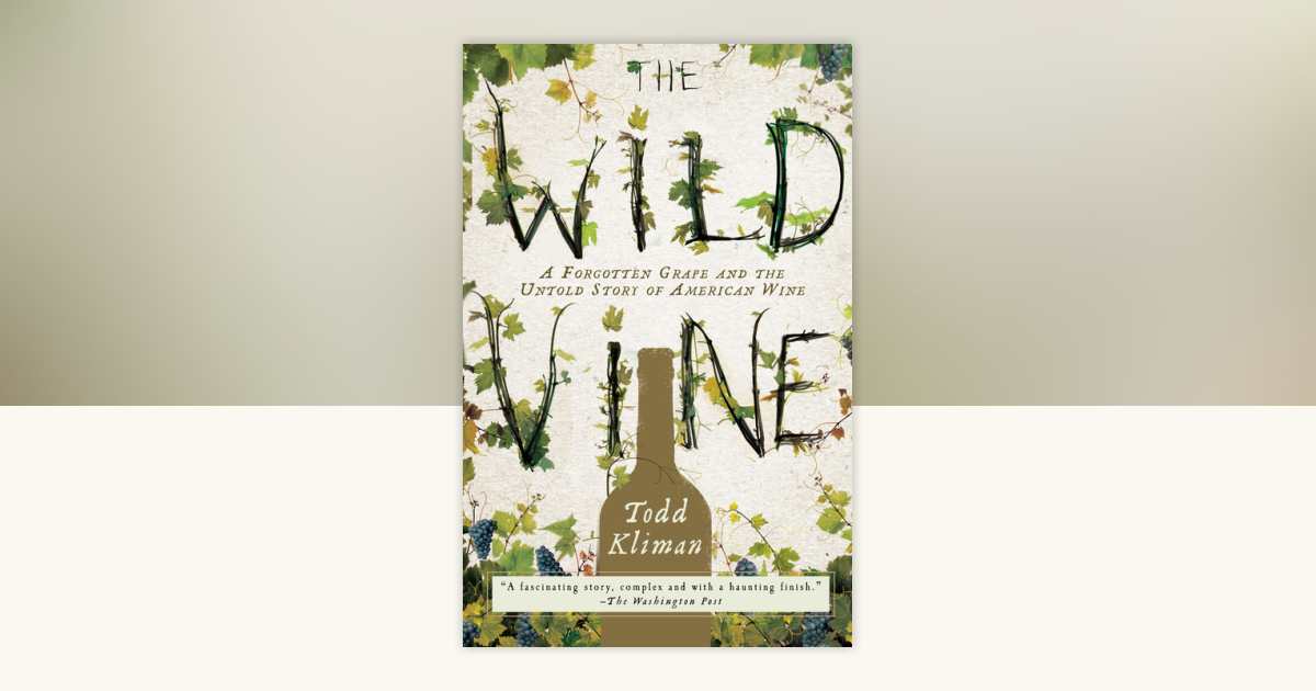 The Wild Vine by Todd Kliman: 9780307409379 | PenguinRandomHouse