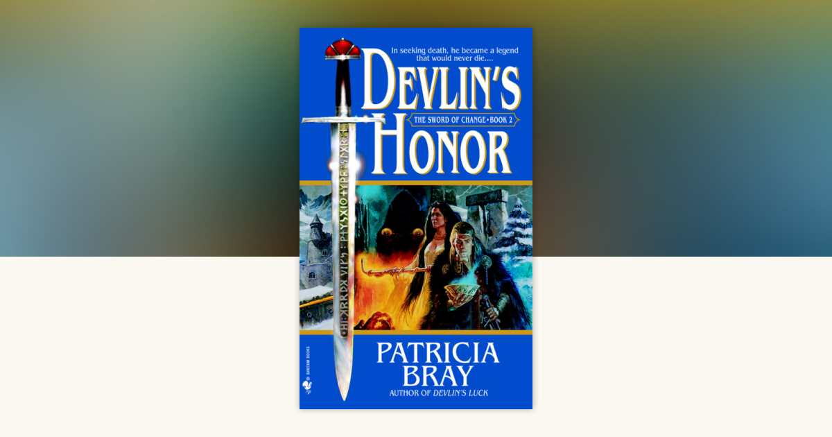 Devlin's Honor by Patricia Bray: 9780307418005 | PenguinRandomHouse.com ...