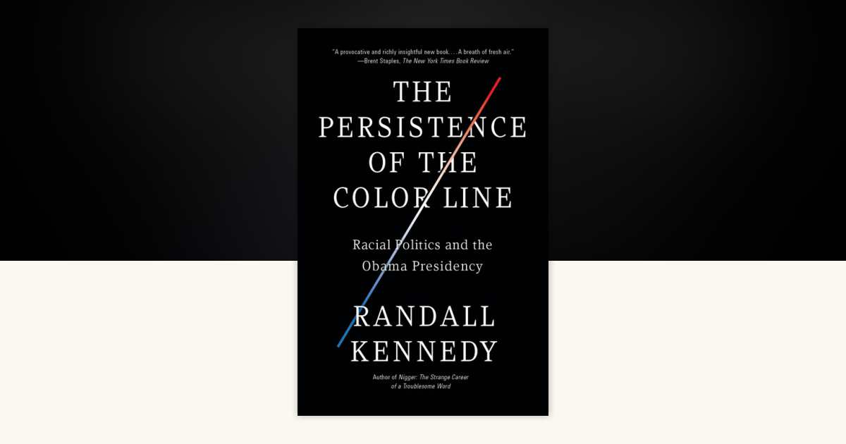 The Persistence of the Color Line by Randall Kennedy: 9780307455550 ...