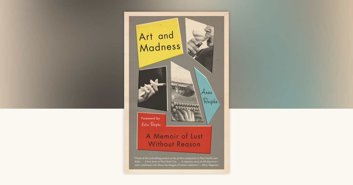 Art and Madness by Anne Roiphe: 9780307473967 | PenguinRandomHouse.com ...