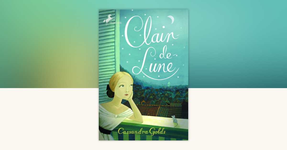 Clair de Lune by Cassandra Golds: 9780307494504