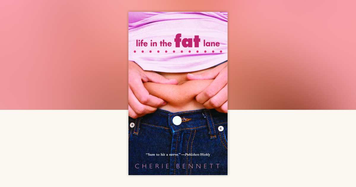 Life in the Fat Lane by Cherie Bennett: 9780307569219