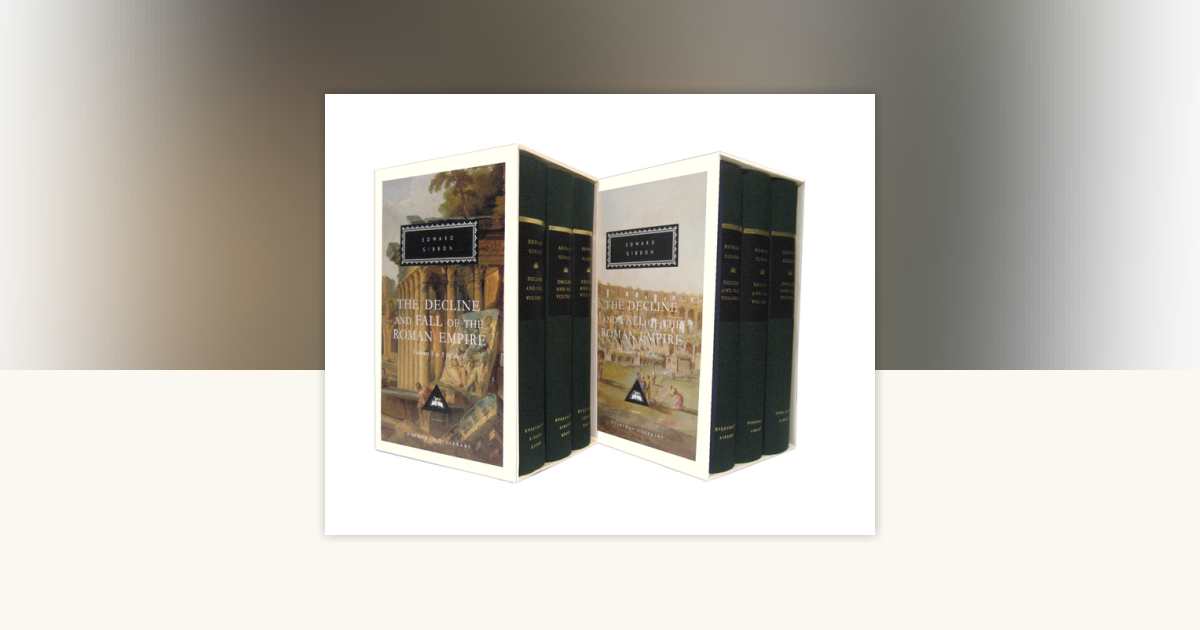 The Decline and Fall of the Roman Empire, Volumes 1 to 6 by