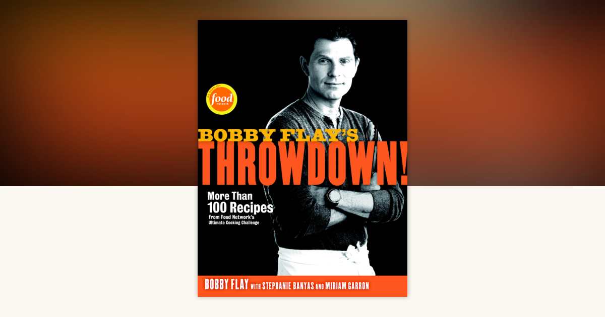 Bobby Flay's Throwdown! by Bobby Flay, Stephanie Banyas, Miriam