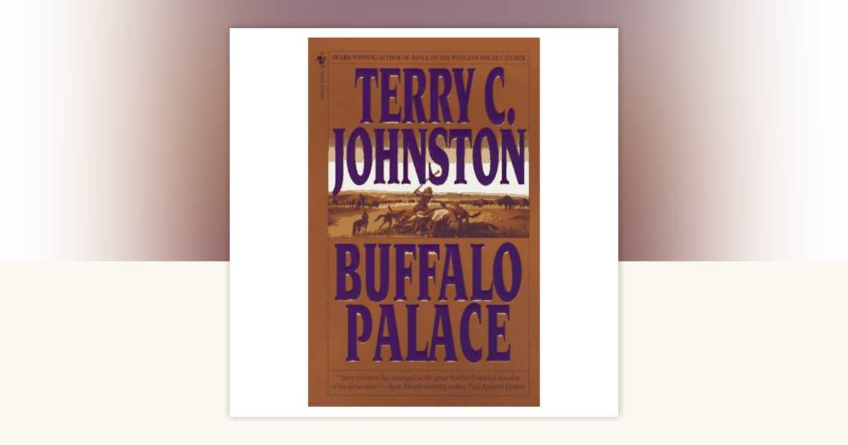 Buffalo Palace by Terry C. Johnston: 9780307755759