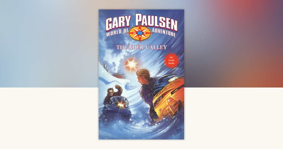 THUNDER VALLEY by Gary Paulsen: 9780307804082 | PenguinRandomHouse.com ...