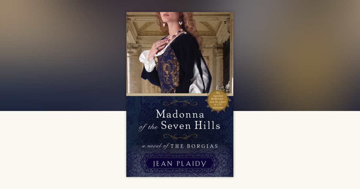 Madonna of the Seven Hills by Jean Plaidy: 9780307887528