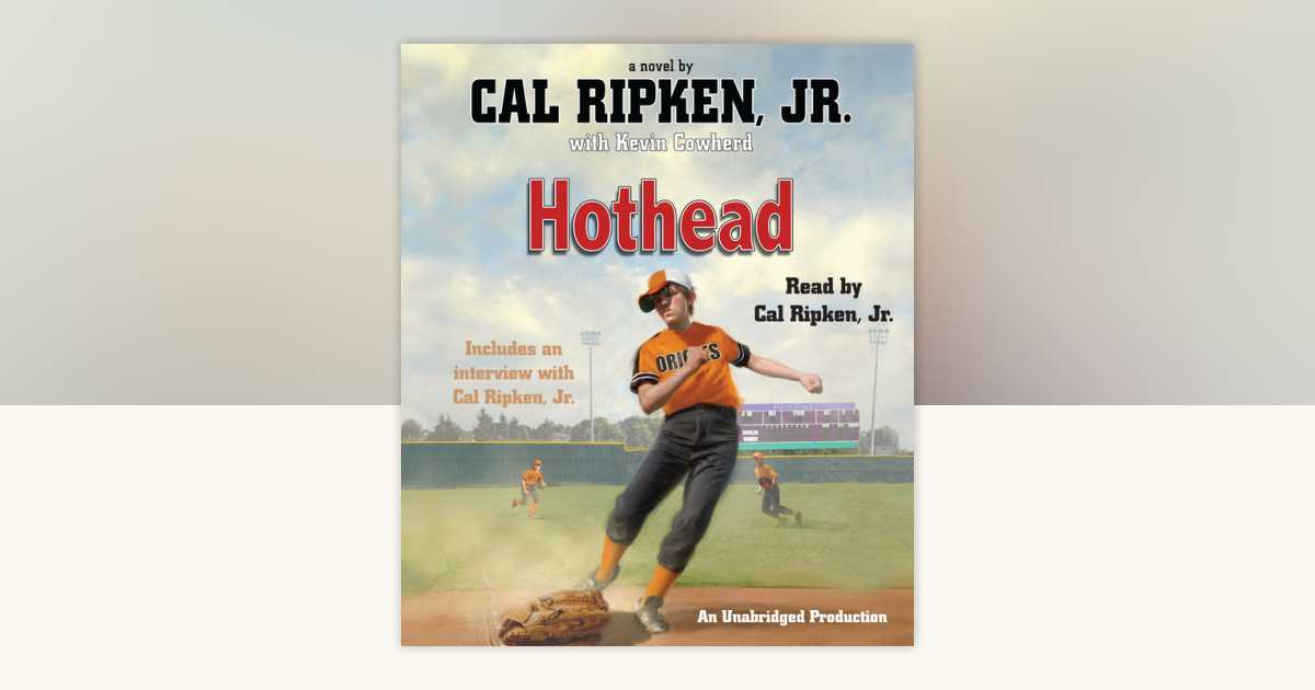 Cal Ripken, Jr.'s All-Stars: Hothead by Cal Ripken, Jr., Kevin Cowherd ...