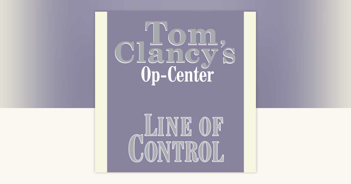 Tom Clancy's Op-Center #8: Line of Control by Tom Clancy, Steve ...