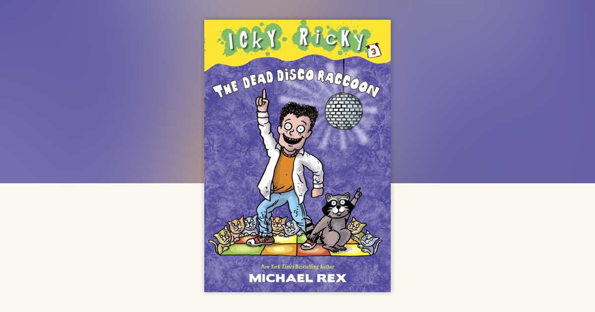 Icky Ricky #3: The Dead Disco Raccoon by Michael Rex: 9780307975409 ...
