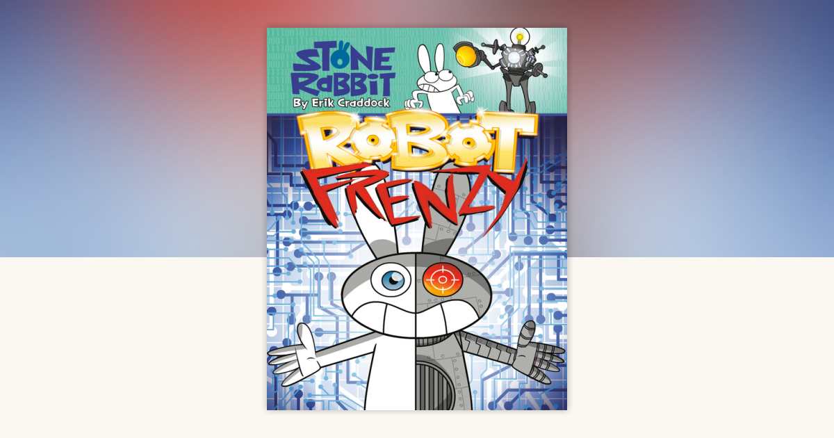 Stone Rabbit #8: Robot Frenzy by Erik Craddock