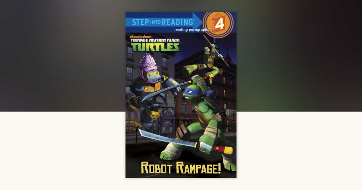 Robot Rampage! (Teenage Mutant Ninja Turtles) by Christy Webster