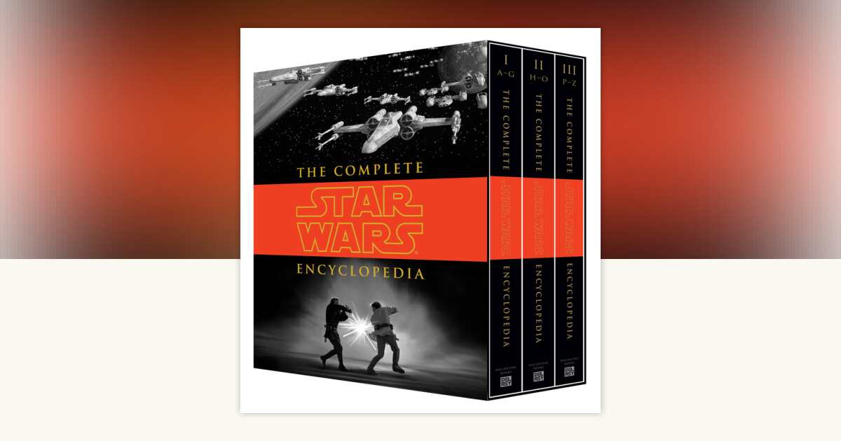 The Complete Star Wars® Encyclopedia by Stephen J. Sansweet, Pablo ...