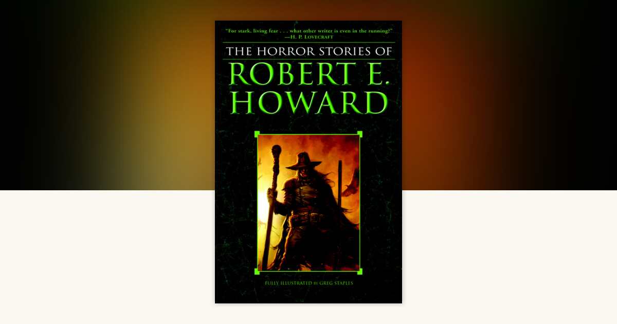 The Horror Stories of Robert E. Howard by Robert E. Howard ...