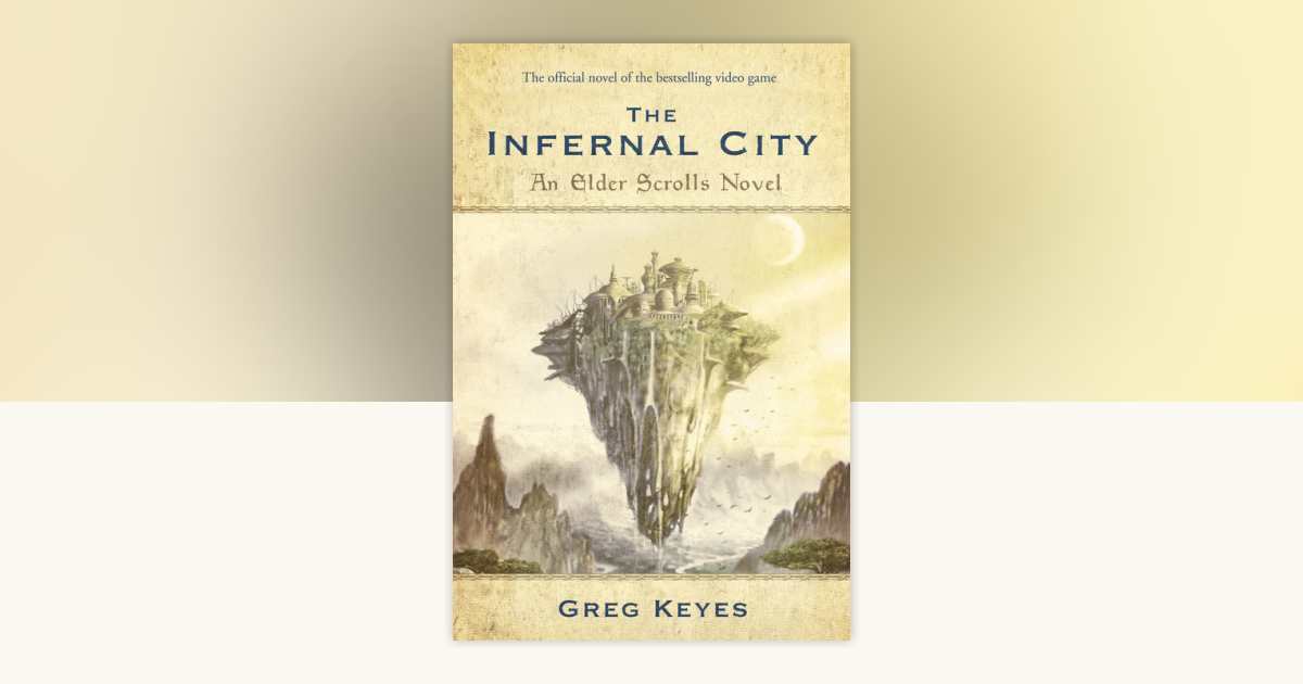The Infernal City: An Elder Scrolls Novel by Greg Keyes: 9780345508010 ...