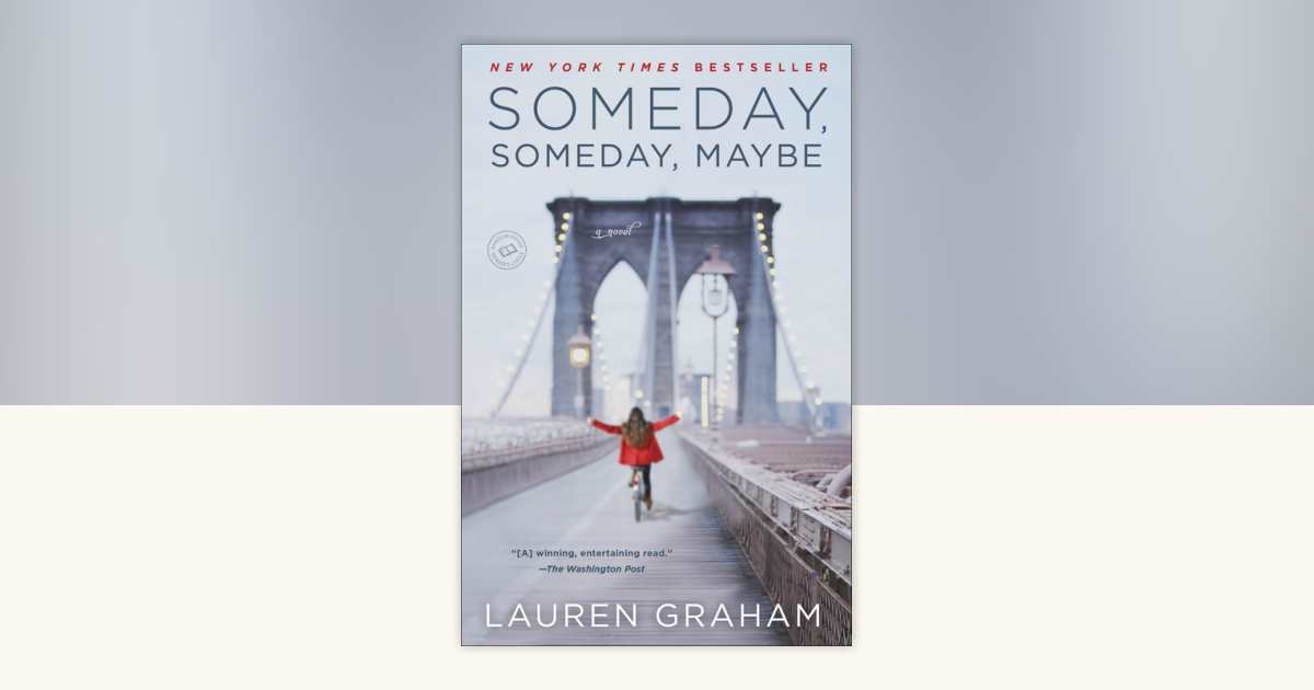 Someday, Someday, Maybe by Lauren Graham 9780345532763