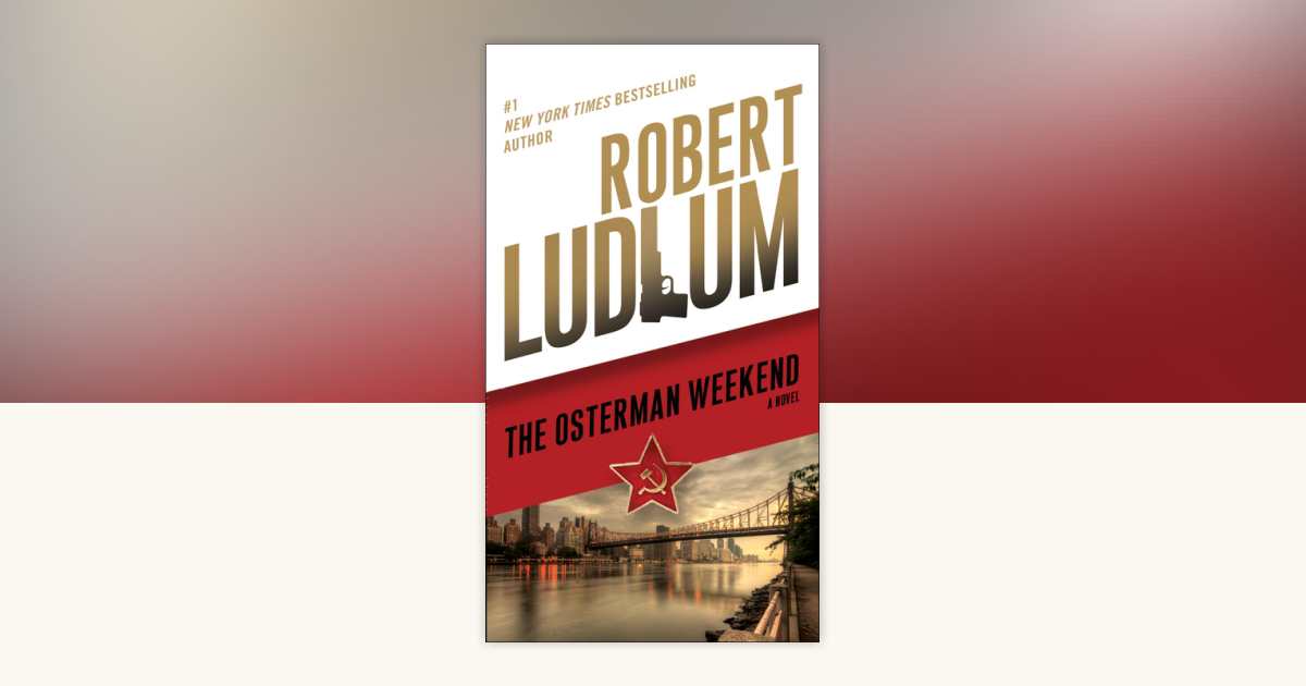 The Osterman Weekend by Robert Ludlum: 9780345539274