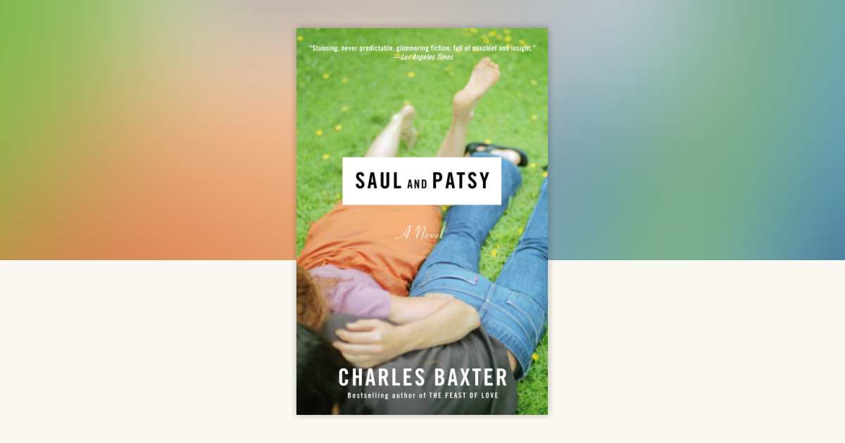 Saul and Patsy by Charles Baxter: 9780375709166 | PenguinRandomHouse ...