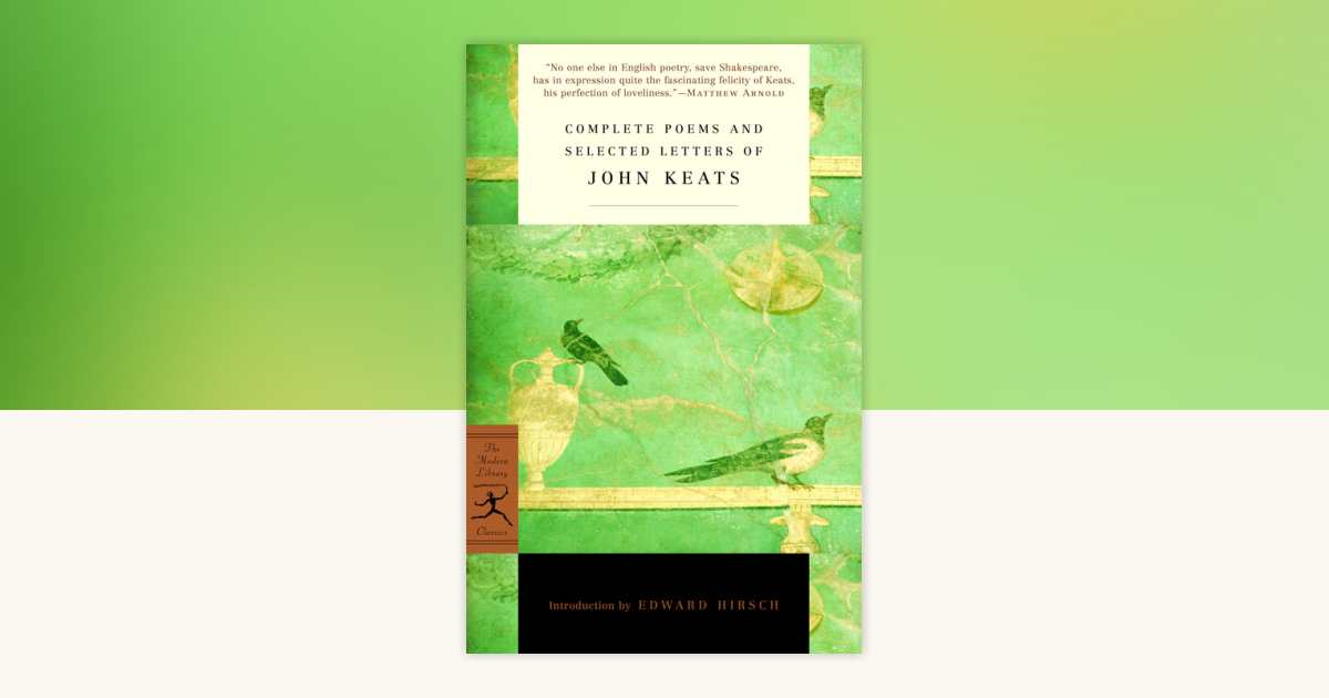 Complete Poems and Selected Letters of John Keats by John