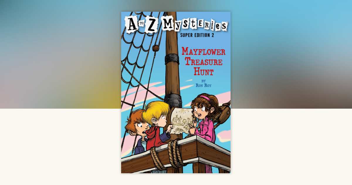 A to Z Mysteries Super Edition 2: Mayflower Treasure Hunt by Ron