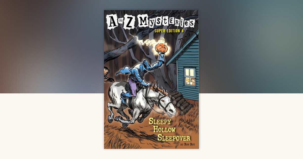 A to Z Mysteries Super Edition #4: Sleepy Hollow Sleepover
