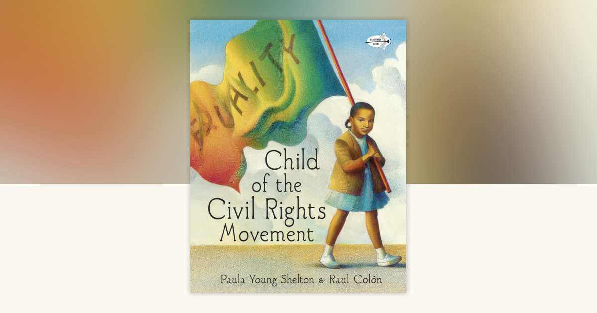 Child of the Civil Rights Movement by Paula Young Shelton