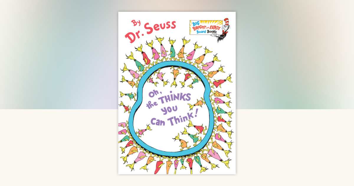 Oh, the Thinks You Can Think! by Dr. Seuss: 9780385387132