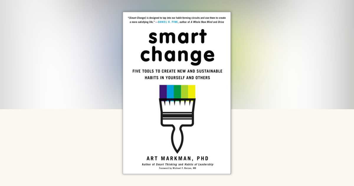 Smart Change by Art Markman, PhD: 9780399164125 | PenguinRandomHouse ...