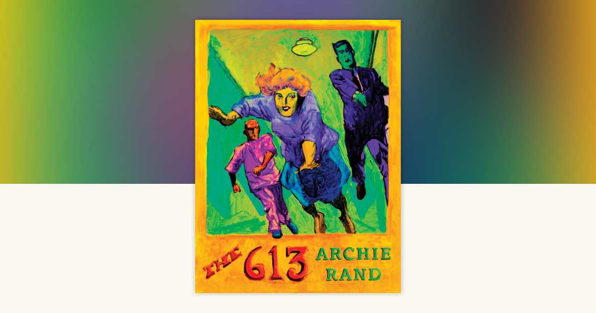The 613 by Archie Rand: 9780399173769 | PenguinRandomHouse.com: Books
