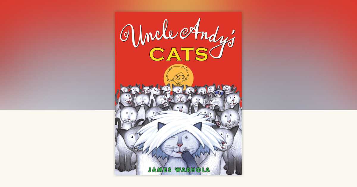 Uncle Andy's Cats by James Warhola: 9780399251801 | PenguinRandomHouse ...