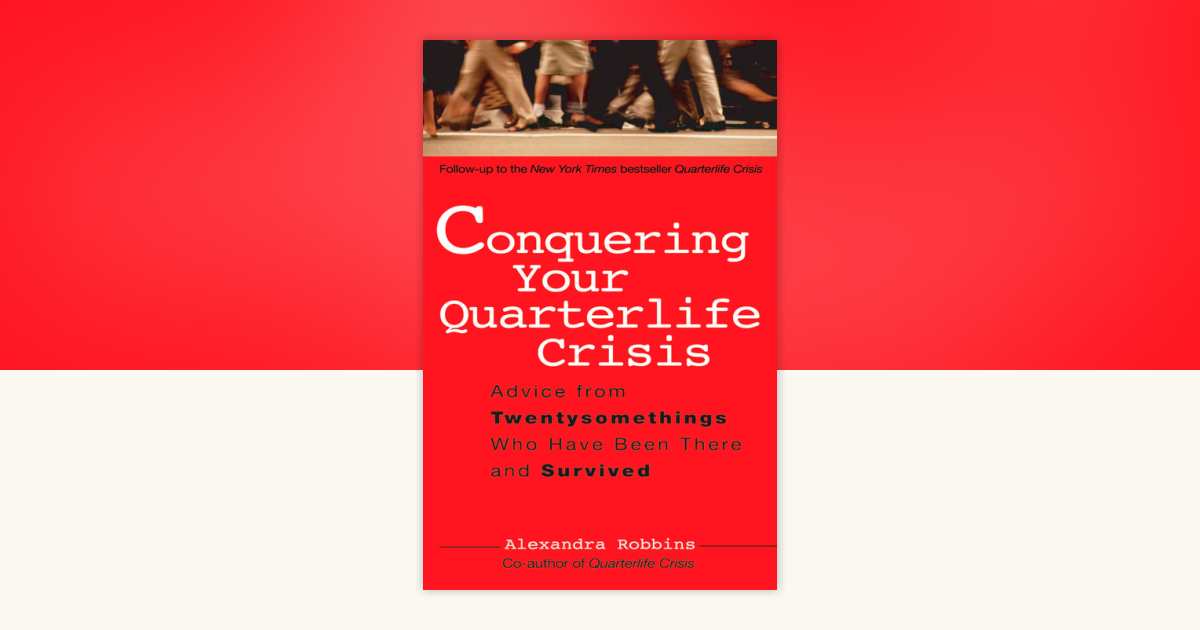 Conquering Your Quarterlife Crisis by Alexandra Robbins: 9780399530388 ...