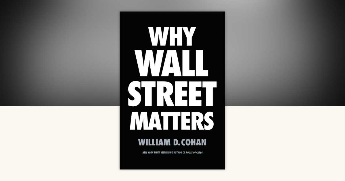 Why Wall Street Matters by William D. Cohan: 9780399590696