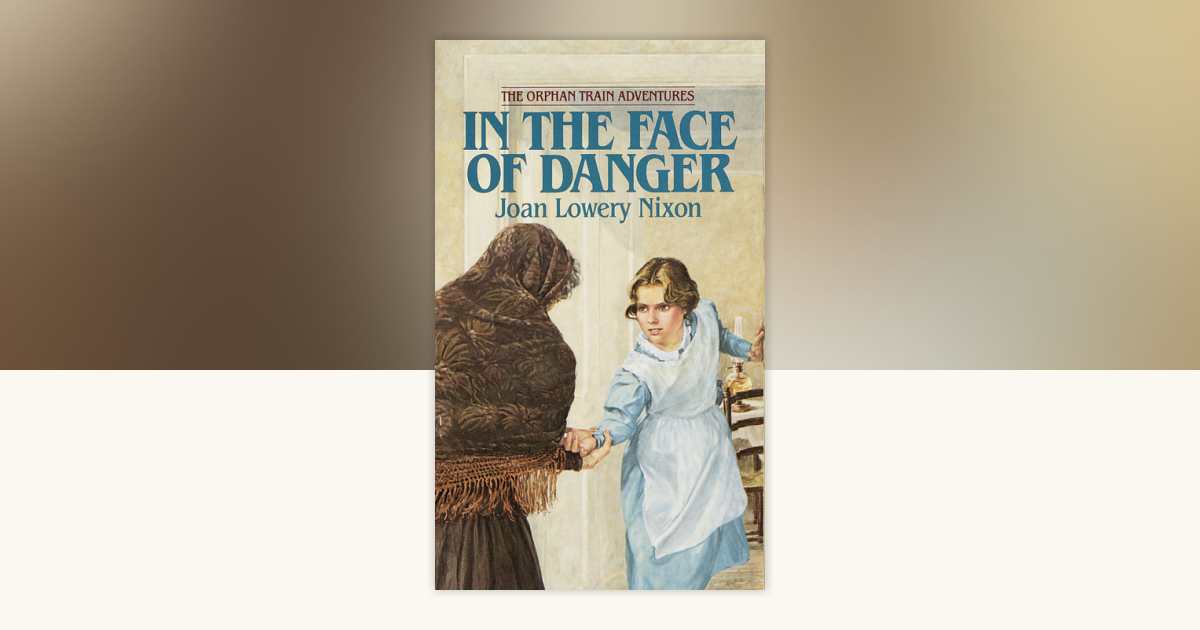 In The Face of Danger by Joan Lowery Nixon: 9780440227052