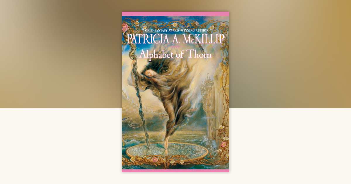 Alphabet of Thorn by Patricia A. McKillip: 9780441012435