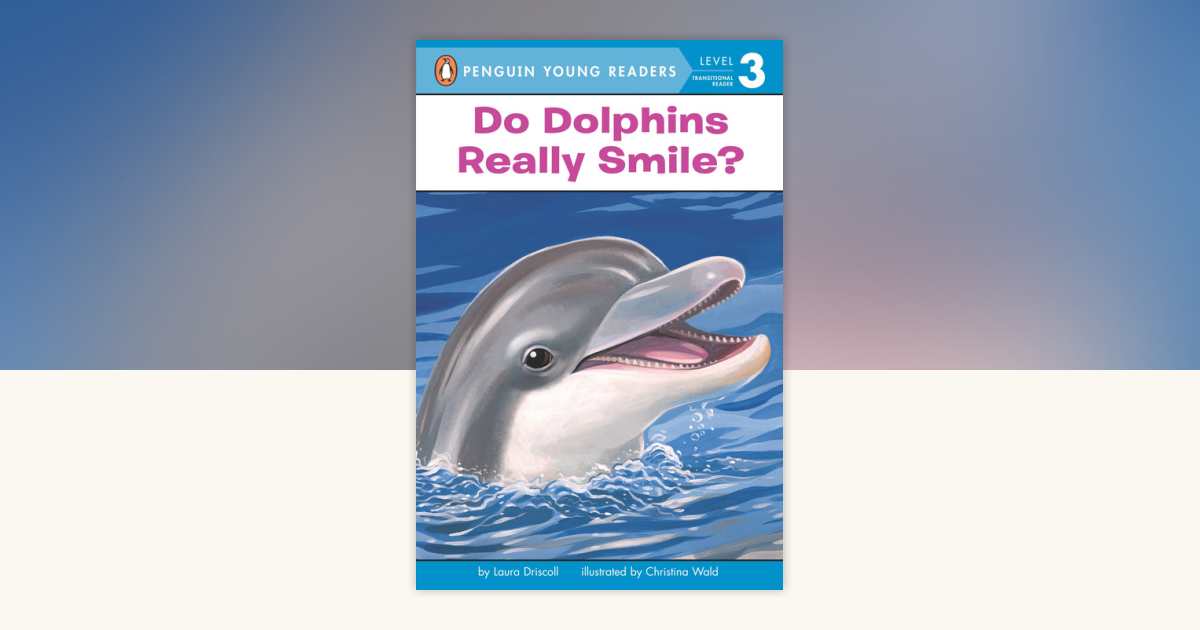 Do Dolphins Really Smile? by Laura Driscoll: 9780448443416