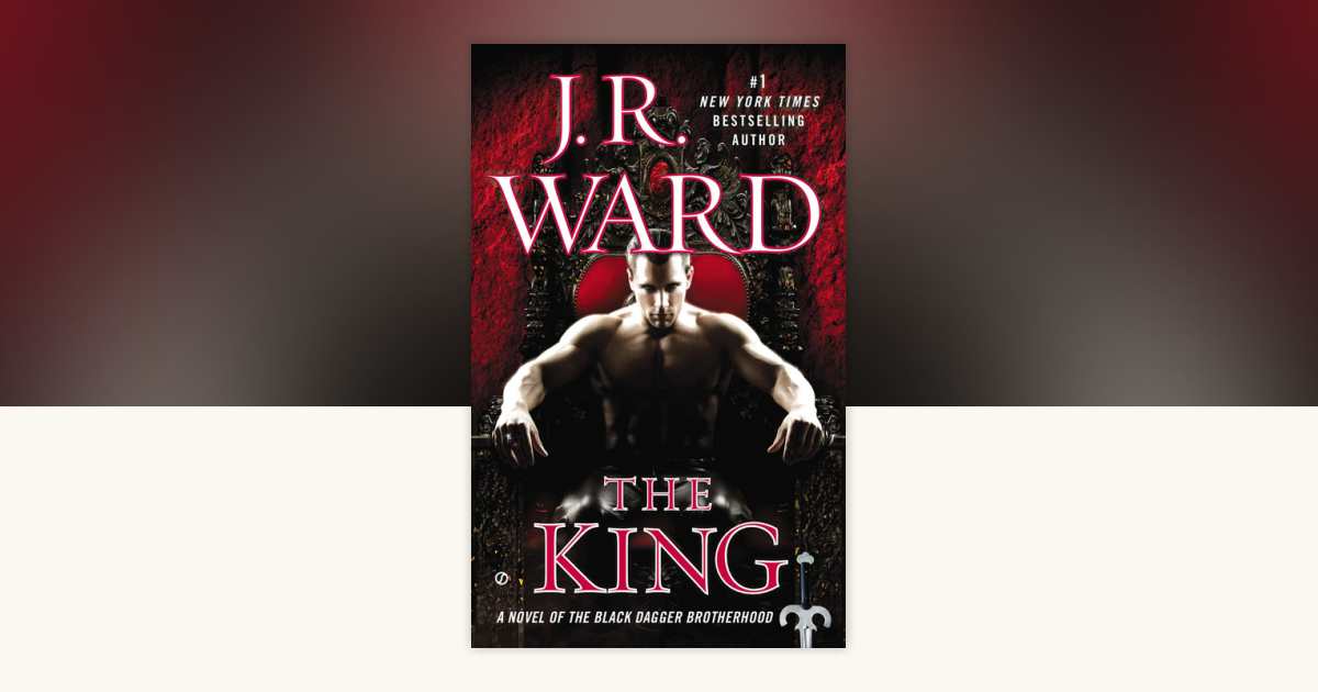 The King by J.R. Ward: 9780451417060 | PenguinRandomHouse.com: Books
