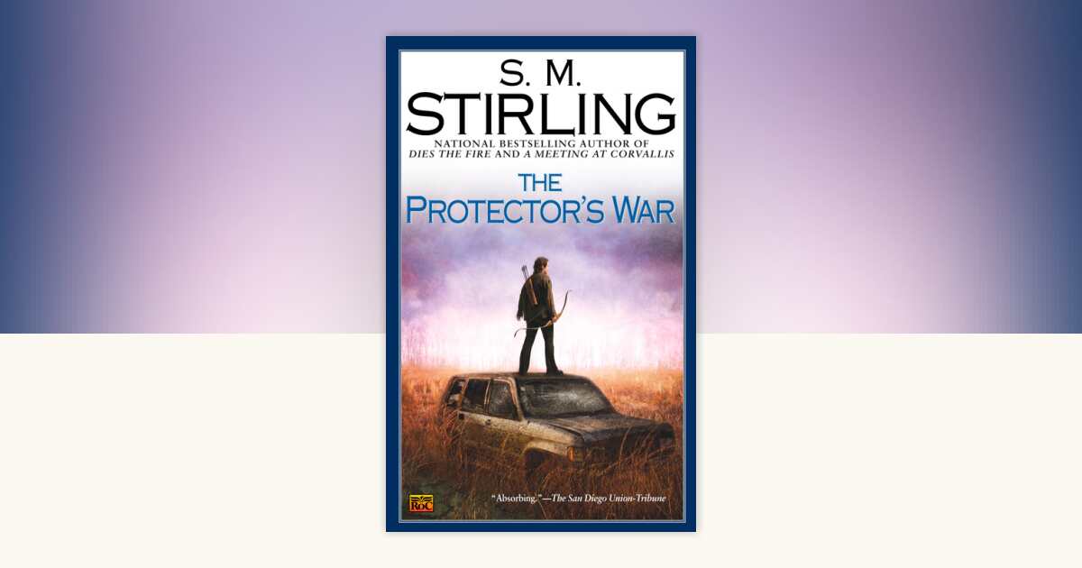 The Protector's War by S. M. Stirling: 9780451460776 ...