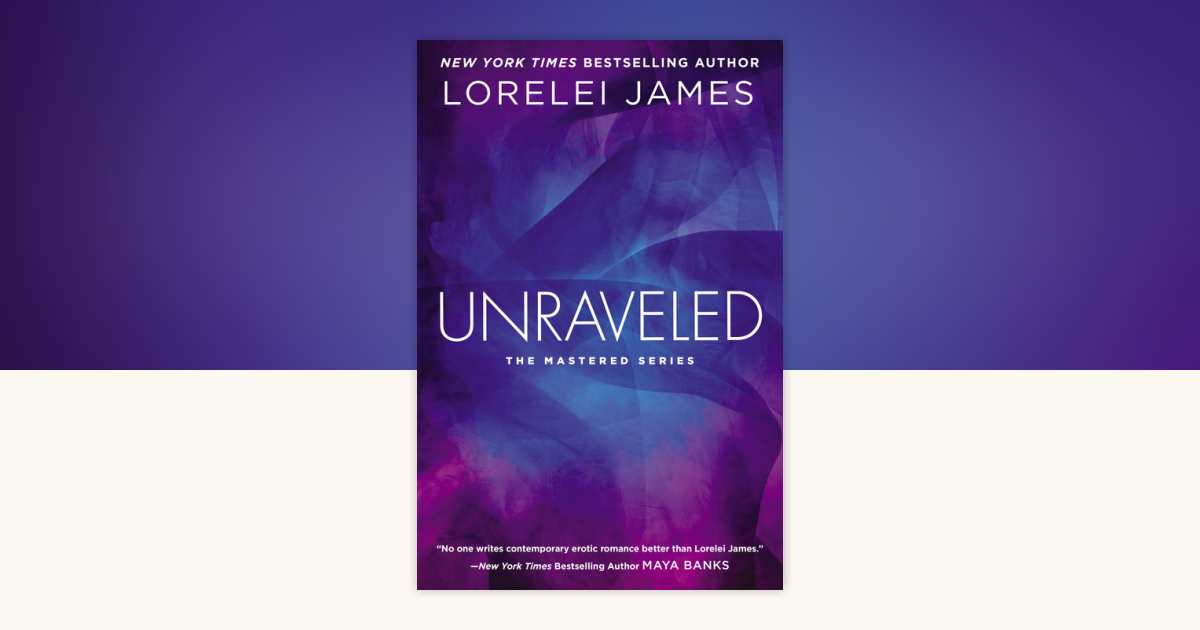Unraveled by Lorelei James 9780451473639 Books
