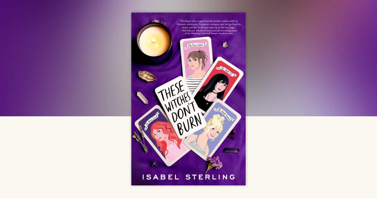 These Witches Don't Burn by Isabel Sterling 9780451480347